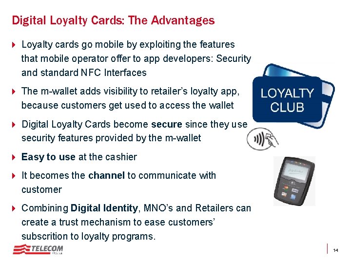 Digital Loyalty Cards: The Advantages 4 Loyalty cards go mobile by exploiting the features