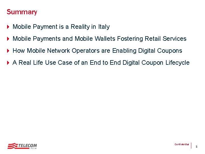 Summary 4 Mobile Payment is a Reality in Italy 4 Mobile Payments and Mobile