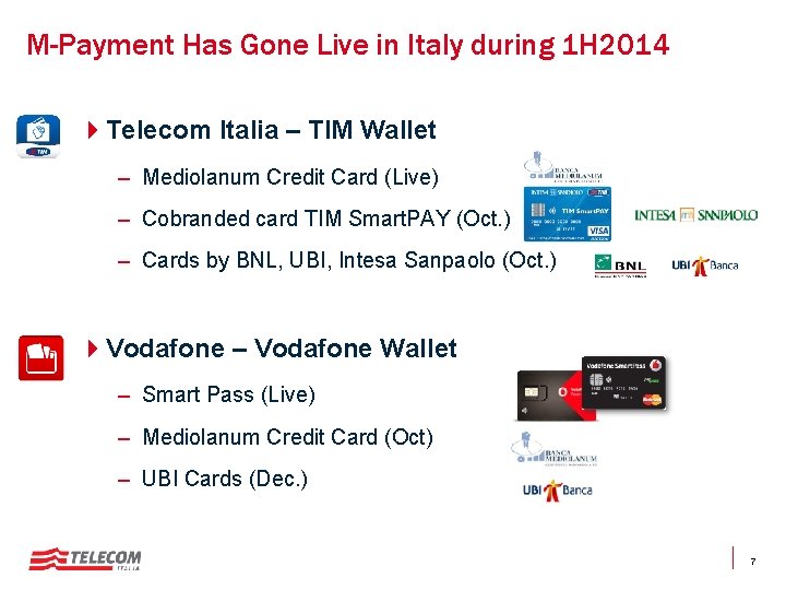 M-Payment Has Gone Live in Italy during 1 H 2014 4 Telecom Italia –