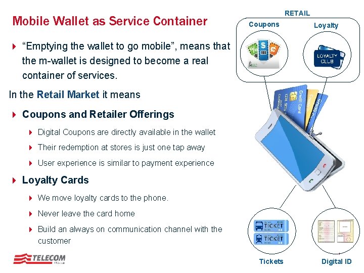 Mobile Wallet as Service Container RETAIL Coupons Loyalty 4 “Emptying the wallet to go