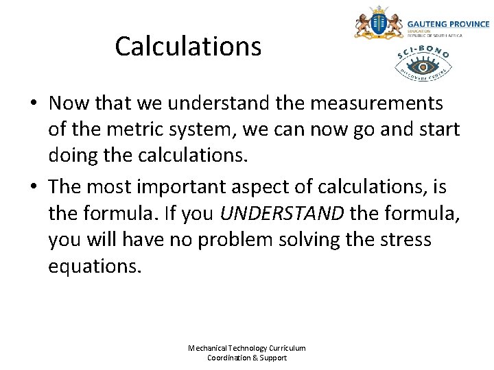 Calculations • Now that we understand the measurements of the metric system, we can