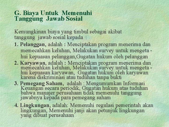 G. Biaya Untuk Memenuhi Tanggung Jawab Sosial Kemungkinan biaya yang timbul sebagai akibat tanggung