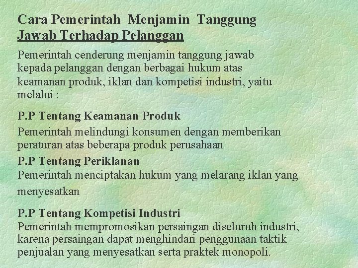 Cara Pemerintah Menjamin Tanggung Jawab Terhadap Pelanggan Pemerintah cenderung menjamin tanggung jawab kepada pelanggan