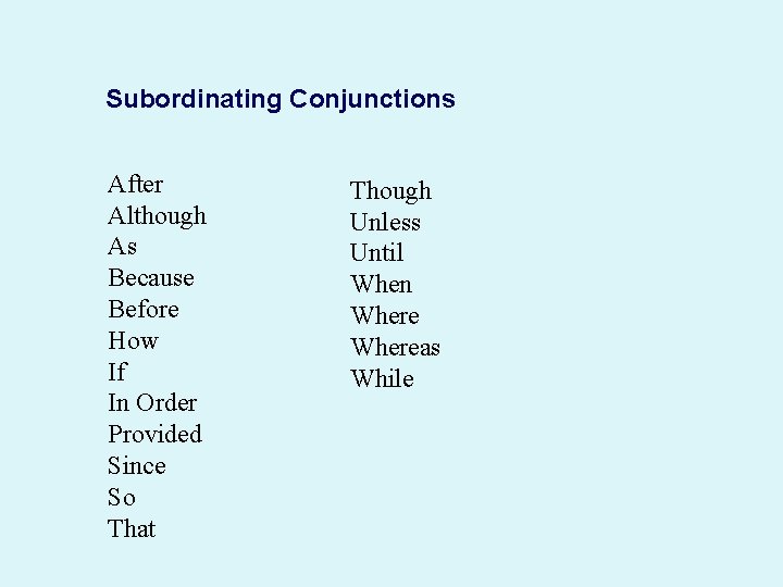 Subordinating Conjunctions After Although As Because Before How If In Order Provided Since So