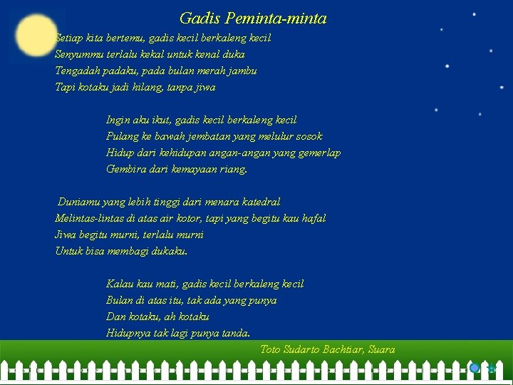 Gadis Peminta-minta Setiap kita bertemu, gadis kecil berkaleng kecil Senyummu terlalu kekal untuk kenal