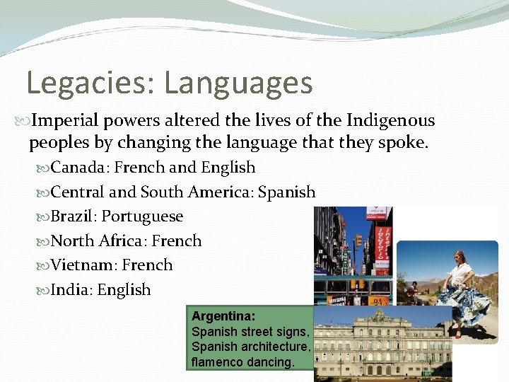 Legacies: Languages Imperial powers altered the lives of the Indigenous peoples by changing the