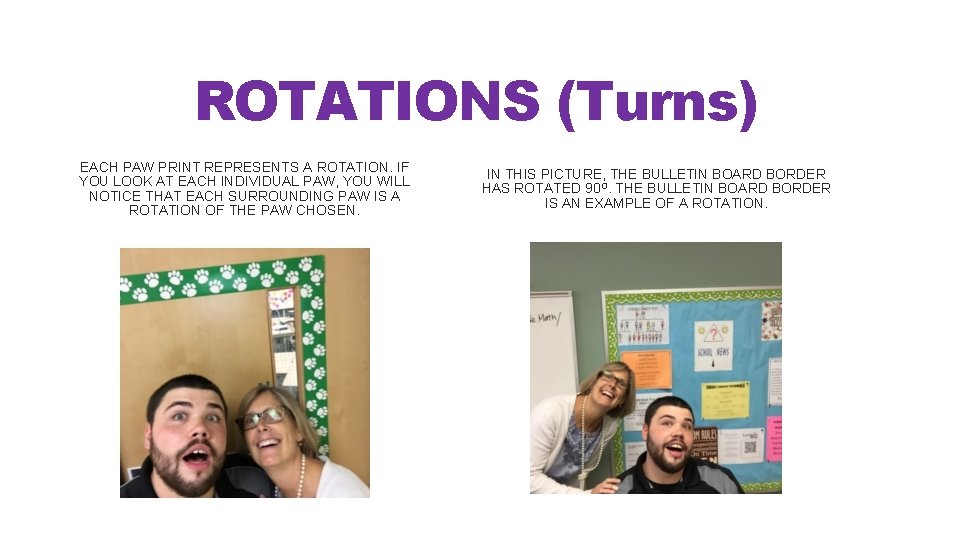 ROTATIONS (Turns) EACH PAW PRINT REPRESENTS A ROTATION. IF YOU LOOK AT EACH INDIVIDUAL