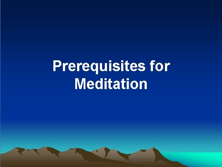 Prerequisites for Meditation 