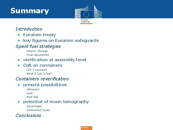 Summary • Introduction • Euratom treaty • key figures on Euratom safeguards • Spent