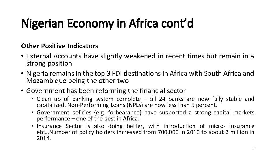 Nigerian Economy in Africa cont’d Other Positive Indicators • External Accounts have slightly weakened