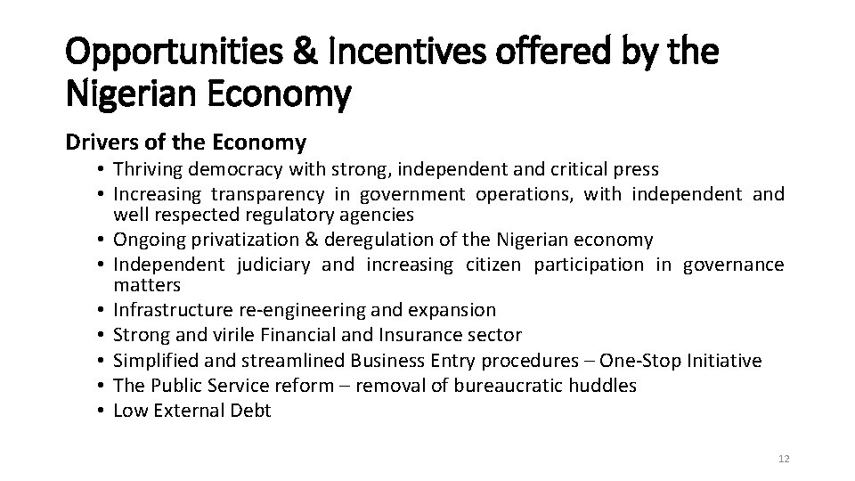 Opportunities & Incentives offered by the Nigerian Economy Drivers of the Economy • Thriving