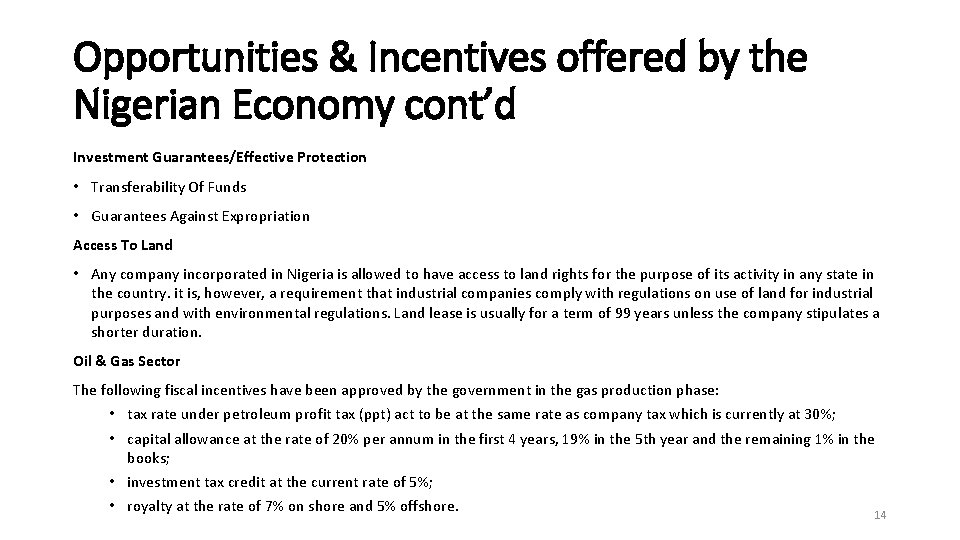 Opportunities & Incentives offered by the Nigerian Economy cont’d Investment Guarantees/Effective Protection • Transferability