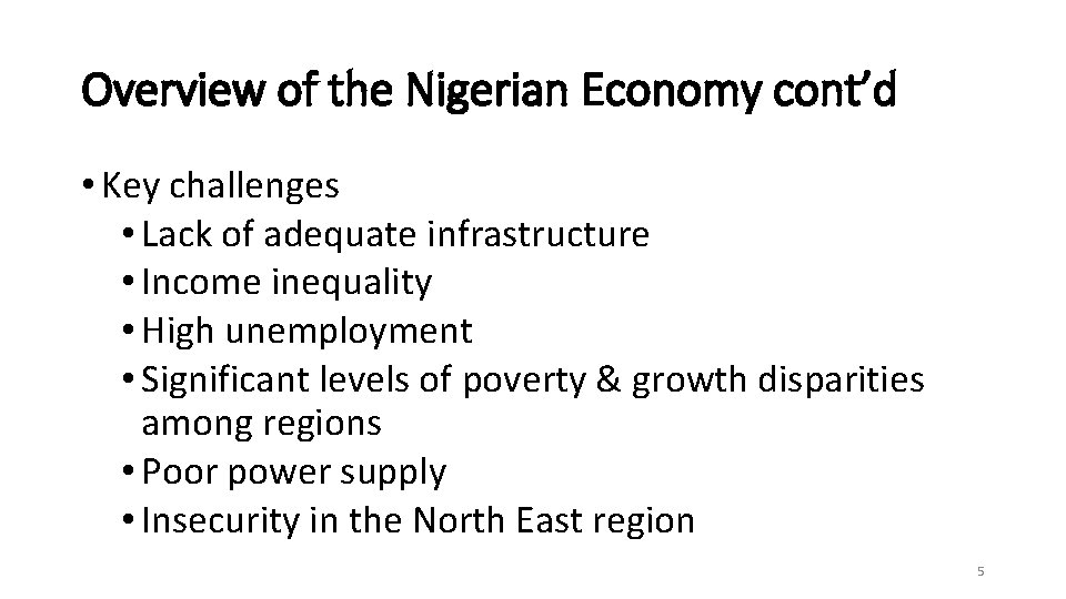 Overview of the Nigerian Economy cont’d • Key challenges • Lack of adequate infrastructure