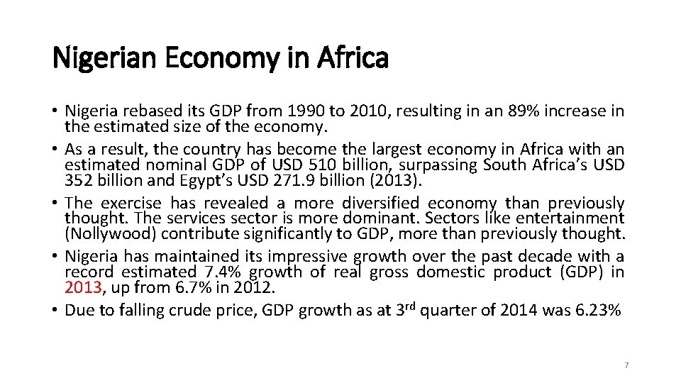 Nigerian Economy in Africa • Nigeria rebased its GDP from 1990 to 2010, resulting