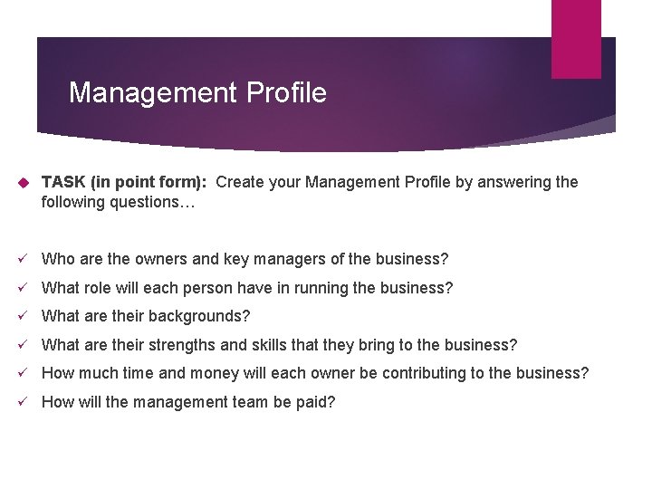 Management Profile TASK (in point form): Create your Management Profile by answering the following