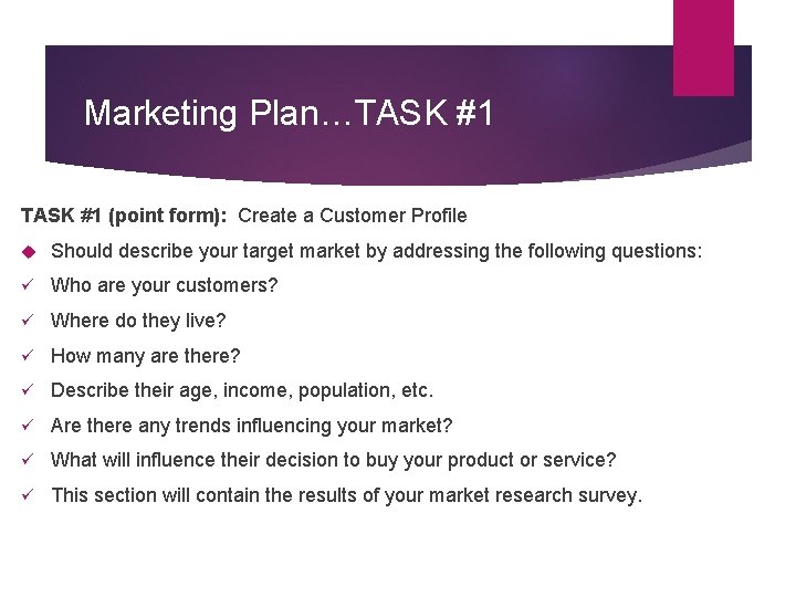 Marketing Plan…TASK #1 (point form): Create a Customer Profile Should describe your target market