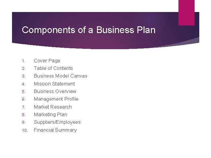 Components of a Business Plan 1. Cover Page 2. Table of Contents 3. Business