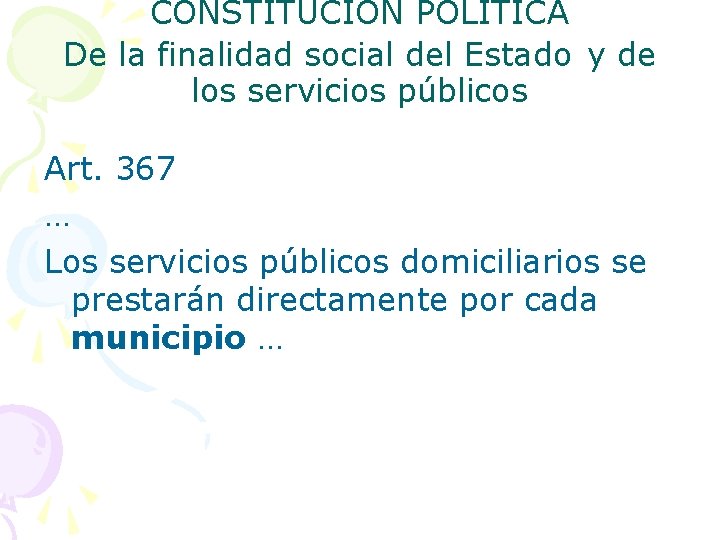 CONSTITUCIÓN POLÍTICA De la finalidad social del Estado y de los servicios públicos Art.