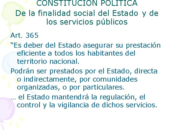 CONSTITUCIÓN POLÍTICA De la finalidad social del Estado y de los servicios públicos Art.