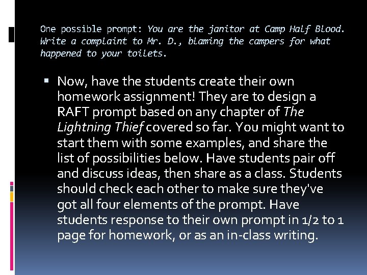 One possible prompt: You are the janitor at Camp Half Blood. Write a complaint