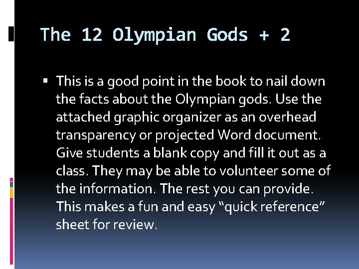 The 12 Olympian Gods + 2 This is a good point in the book The 12 Olympian Gods + 2 This is a good point in the book