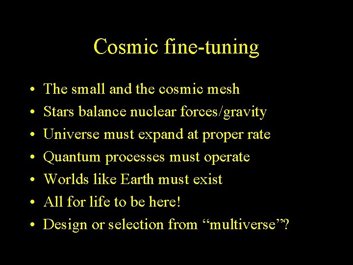 Cosmic fine-tuning • • The small and the cosmic mesh Stars balance nuclear forces/gravity
