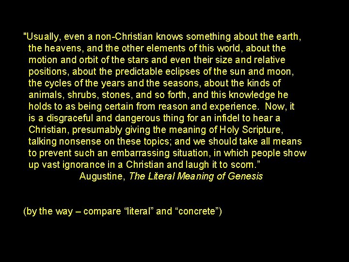 "Usually, even a non-Christian knows something about the earth, the heavens, and the other