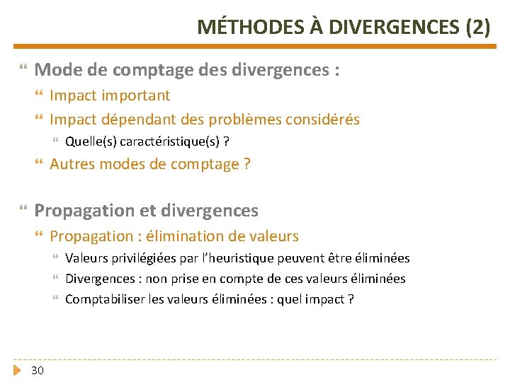 MÉTHODES À DIVERGENCES (2) Mode de comptage des divergences : Impact important Impact dépendant