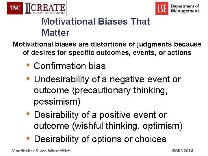Motivational Biases That Matter Motivational biases are distortions of judgments because of desires for