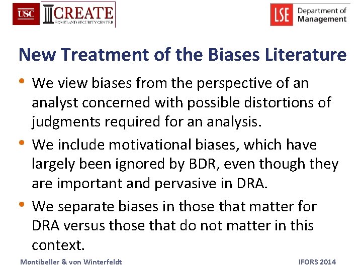 New Treatment of the Biases Literature • We view biases from the perspective of