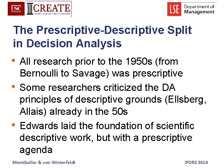 The Prescriptive-Descriptive Split in Decision Analysis • All research prior to the 1950 s