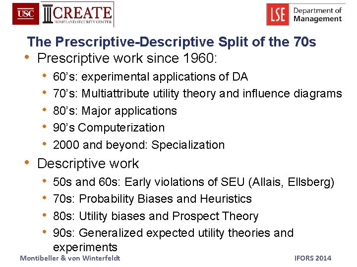 The Prescriptive-Descriptive Split of the 70 s • Prescriptive work since 1960: • 60’s: