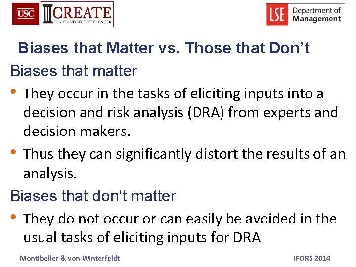 Biases that Matter vs. Those that Don’t Biases that matter • They occur in