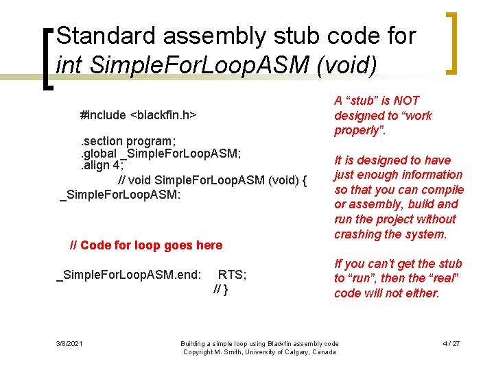 Standard assembly stub code for int Simple. For. Loop. ASM (void) #include <blackfin. h>.