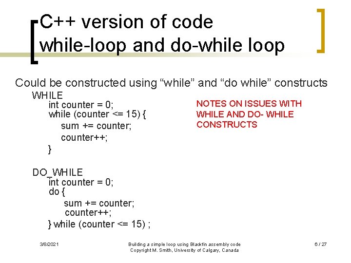 C++ version of code while-loop and do-while loop Could be constructed using “while” and