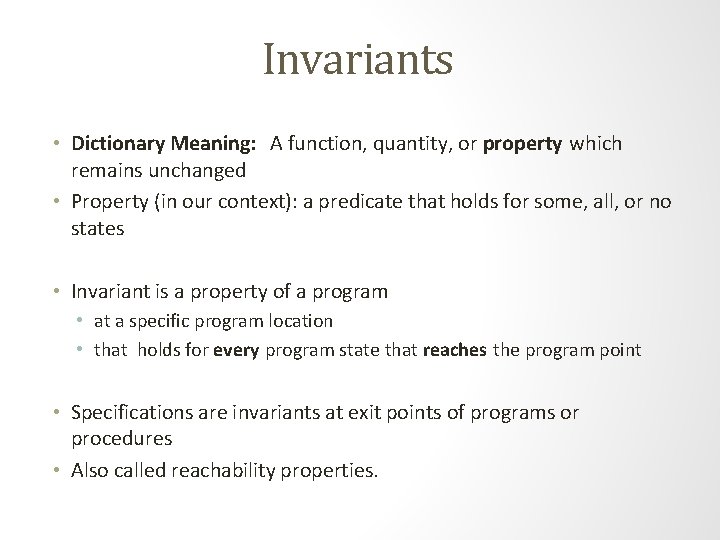 Invariants • Dictionary Meaning: A function, quantity, or property which remains unchanged • Property