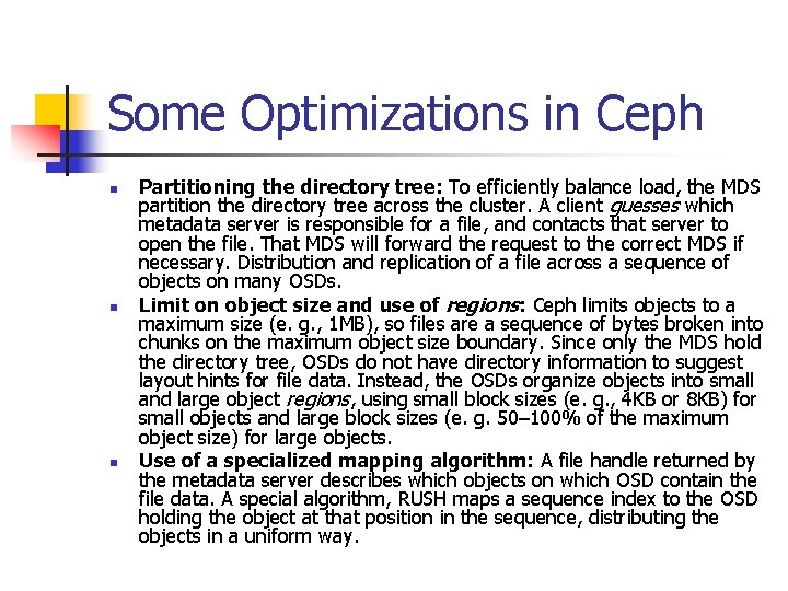 Some Optimizations in Ceph n n n Partitioning the directory tree: To efficiently balance