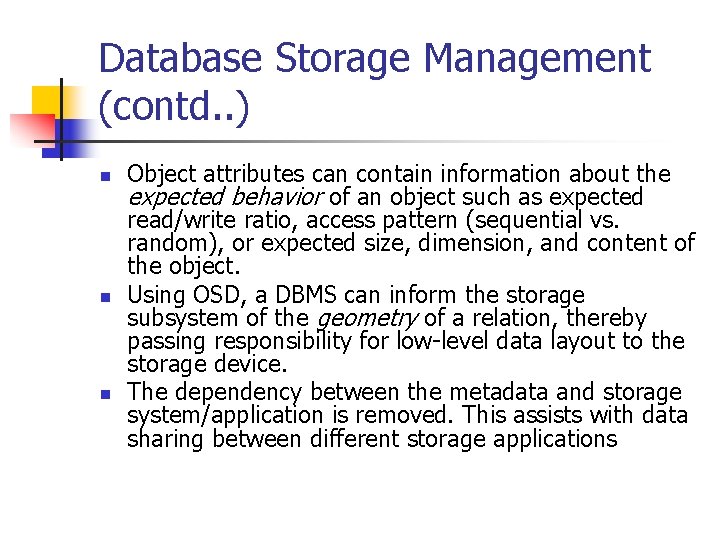 Database Storage Management (contd. . ) n n n Object attributes can contain information