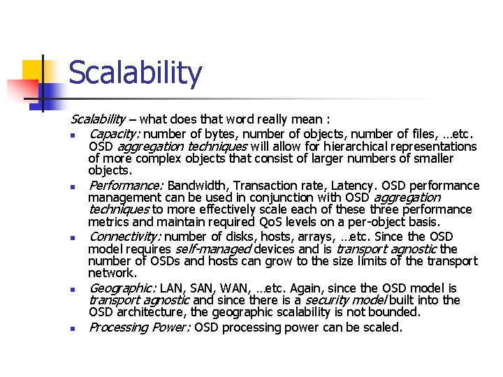 Scalability – what does that word really mean : n Capacity: number of bytes,