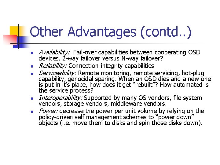 Other Advantages (contd. . ) n n n Availability: Fail-over capabilities between cooperating OSD