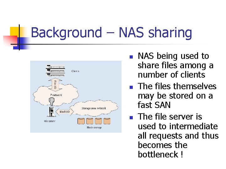 Background – NAS sharing n n n NAS being used to share files among