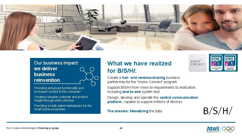 What we have realized for B/S/H/: Our business impact: we deliver business reinvention Create What we have realized for B/S/H/: Our business impact: we deliver business reinvention Create