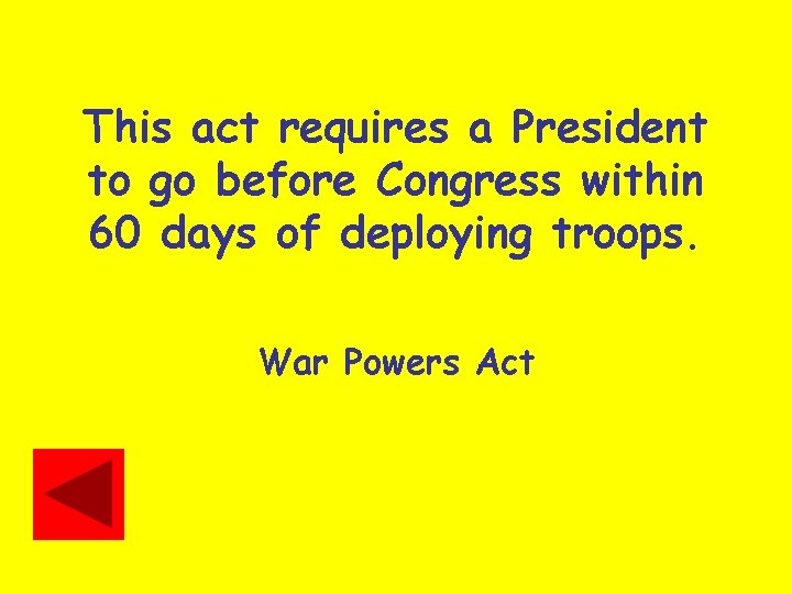 This act requires a President to go before Congress within 60 days of deploying