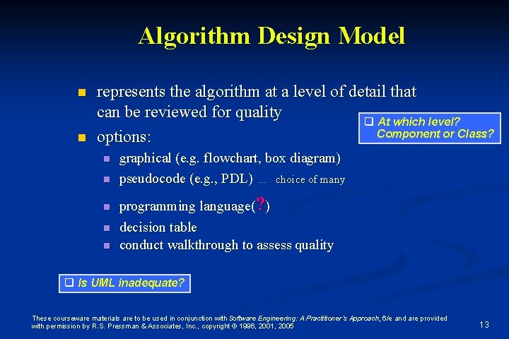 Algorithm Design Model n n represents the algorithm at a level of detail that