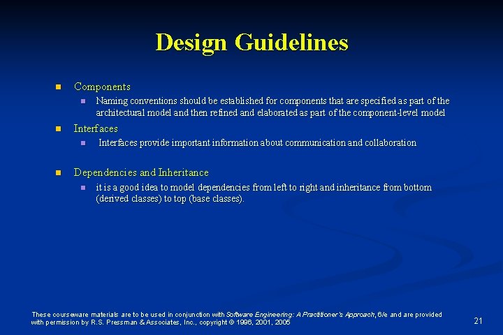 Design Guidelines n Components n n Interfaces n n Naming conventions should be established