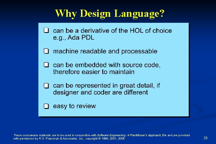 Why Design Language? These courseware materials are to be used in conjunction with Software