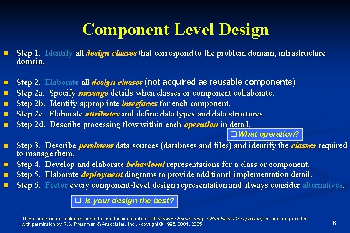 Component Level Design n Step 1. Identify all design classes that correspond to the