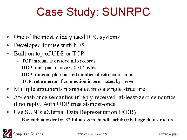 Case Study: SUNRPC • One of the most widely used RPC systems • Developed