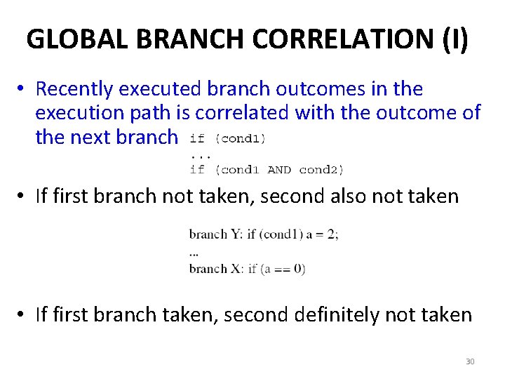 GLOBAL BRANCH CORRELATION (I) • Recently executed branch outcomes in the execution path is