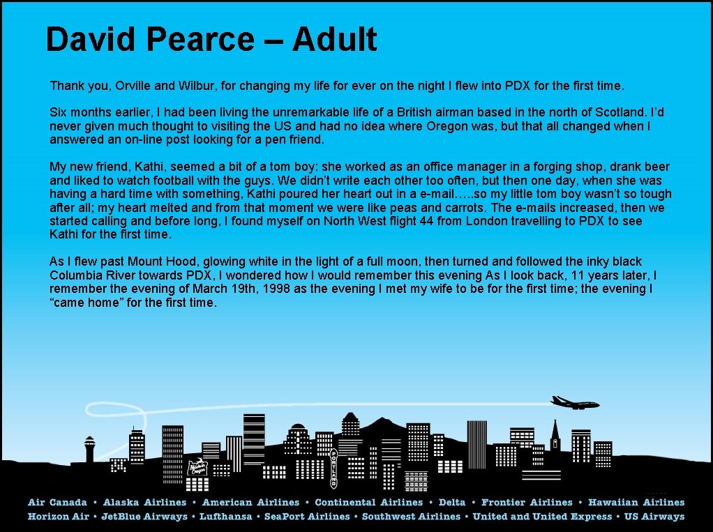 David Pearce – Adult Thank you, Orville and Wilbur, for changing my life for